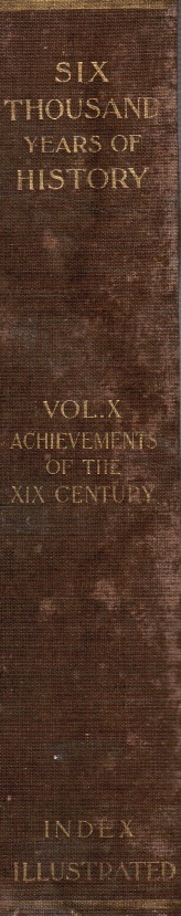 Image for Six Thousand Years of History: Volume X; Achievements of the XIX Century Six Thousand Years of History: Volume X; Achievements of the XIX Century