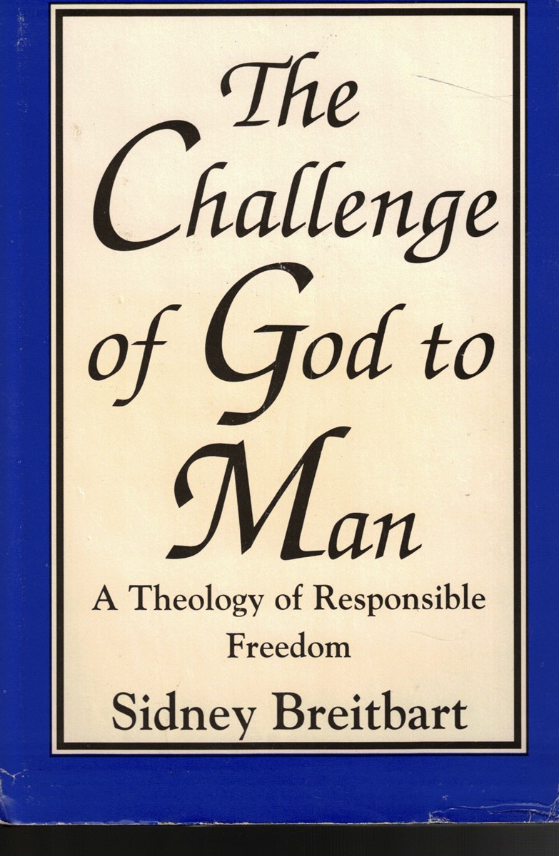 The Challenge of God to Man: a Theology of Responsible Freedom