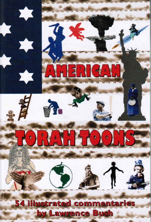 BUSH, LAWRENCE - American Torah Toons: 54 Illustrated Commentaries