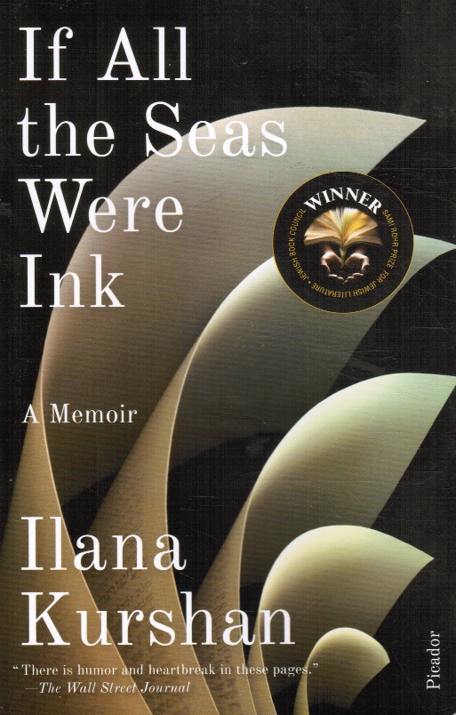 KURSHAN, ILANA - If All the Seas Were Ink: A Memoir