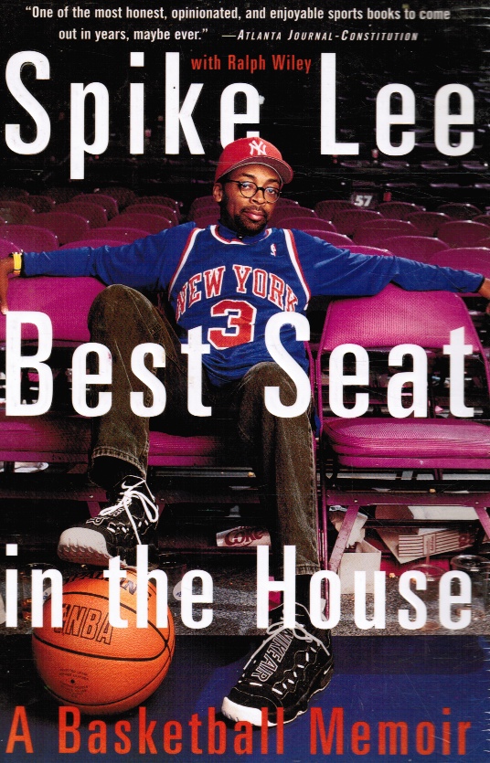 LEE, SPIKE WITH RALPH WILEY - Best Seat in the House - a Basketball Memoir