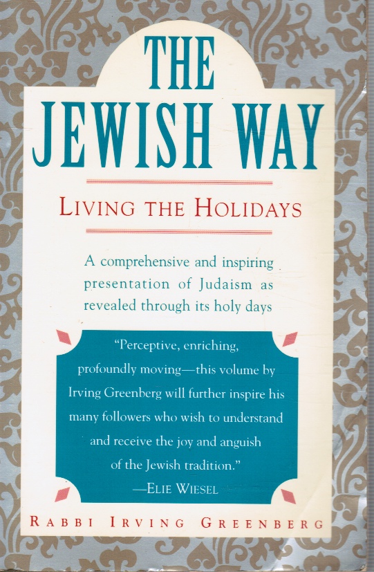 GREENBERG, IRVING - The Jewish Way: Living the Holidays