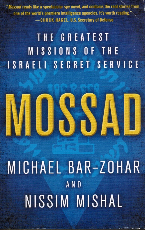 BAR-ZOHAR, MICHAEL &  NISSIM MISHAL - Mossad: The Greatest Missions of the Israeli Secret Service