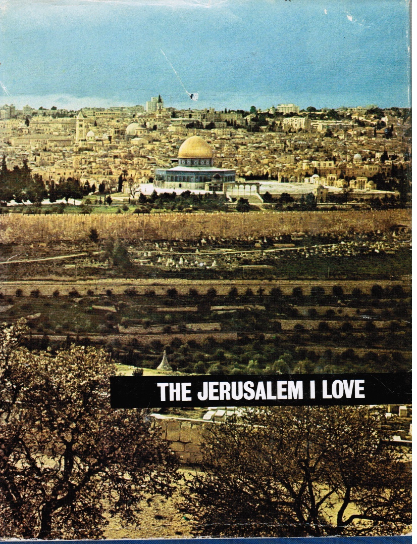 COMAY, JOAN; MORDECAI RAANAN, GENERAL EDITOR - The Jerusalem I Love