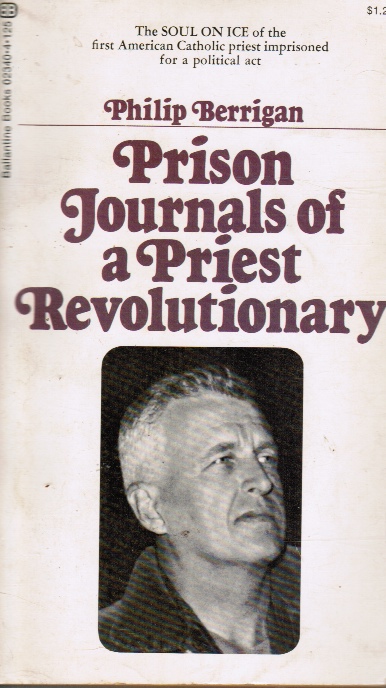 BERRIGAN, PHILIP (INTRODUCTION) ; VINCENT MCGEE (COMPILED AND EDITED BY) - Prison Journals of a Priest Revolutionary