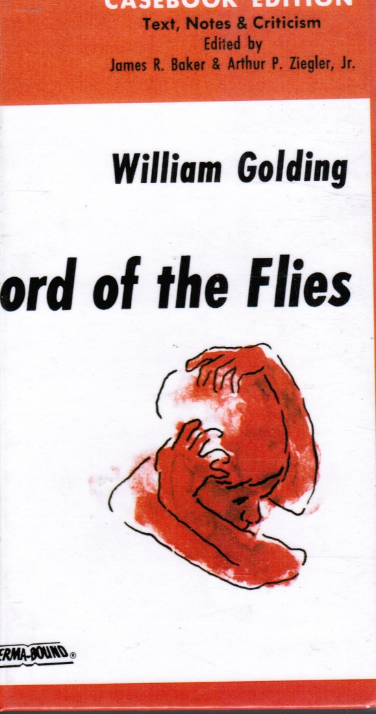 GOLDING, WILLIAM; EDITORS: JAMES ROBERT BAKER & ARTHUR P. ZIEGLER - Lord of the Flies - Text, Notes & Criticism