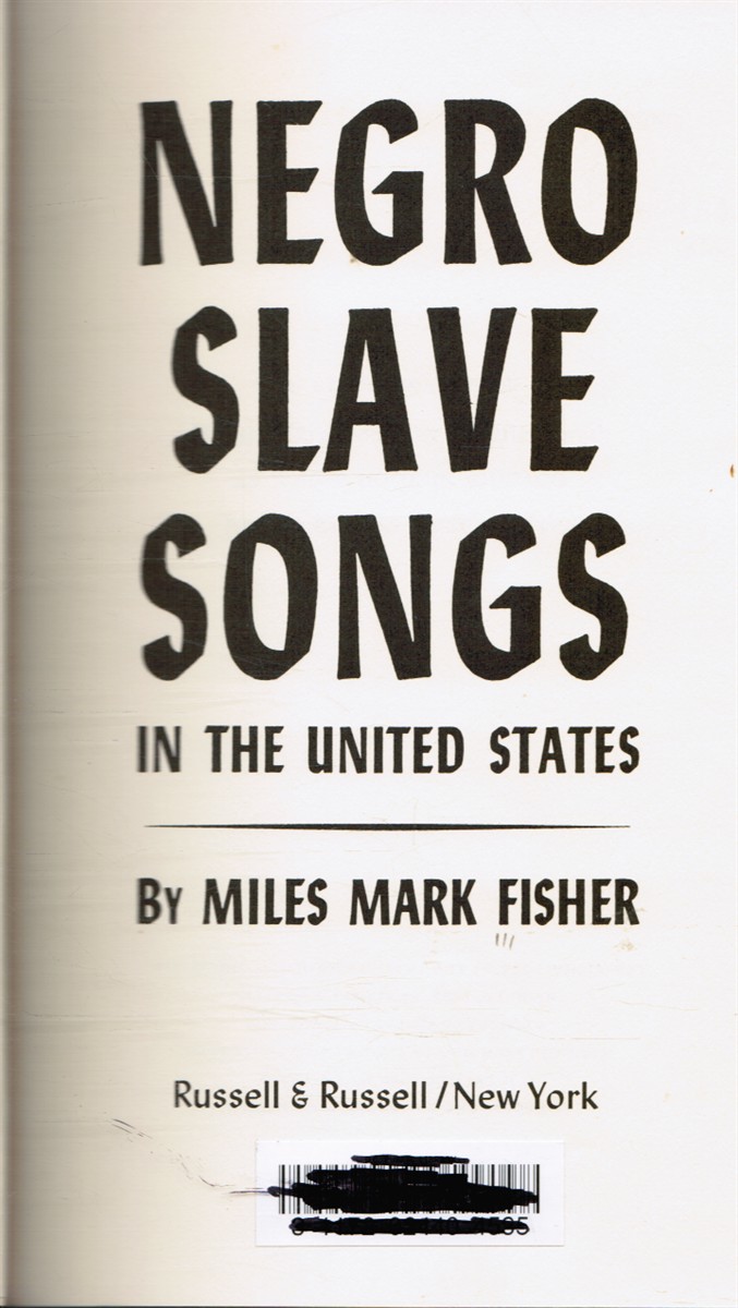 FISHER, MILES MARK; RAY ALLEN BILLINGTON (FOREWORD) - Negro Slave Songs in the United States