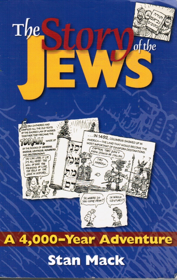 MACK, STAN - The Story of the Jews: A 4,000-Year Adventure