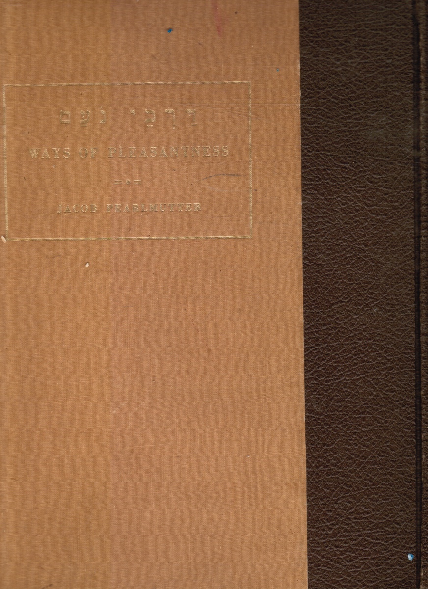 PEARLMUTTER, JACOB - Ways of Pleasantness (Darchei Noam) Volumes 1