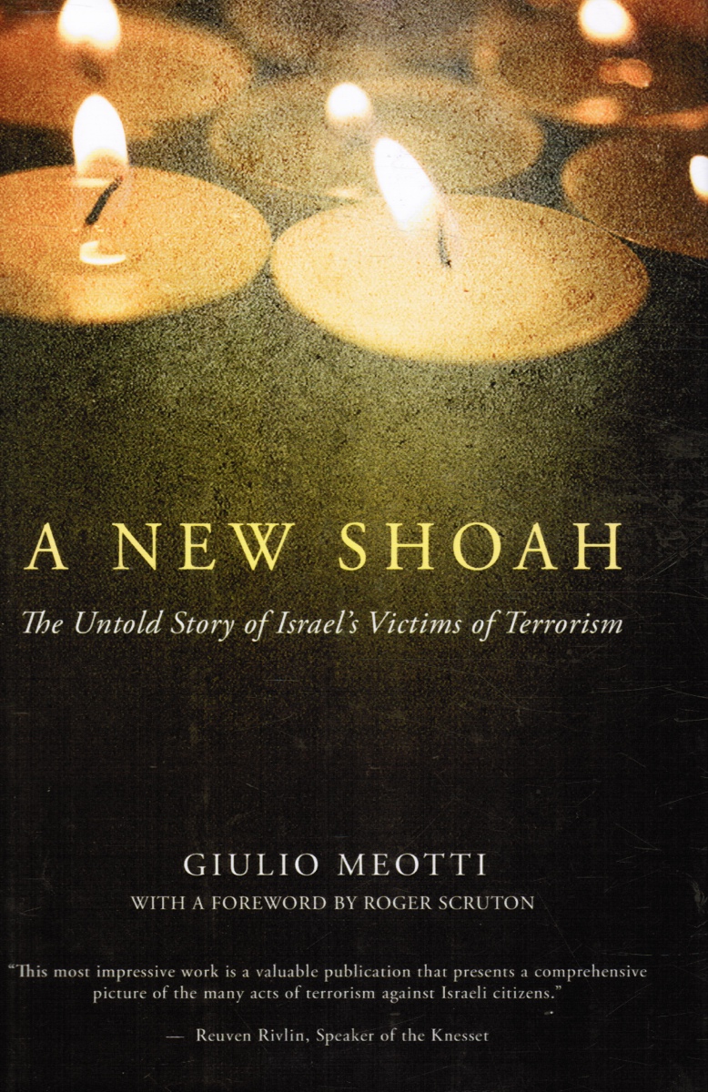 MEOTTI, GIULIO - A New Shoah: The Untold Story of Israel's Victims of Terrorism
