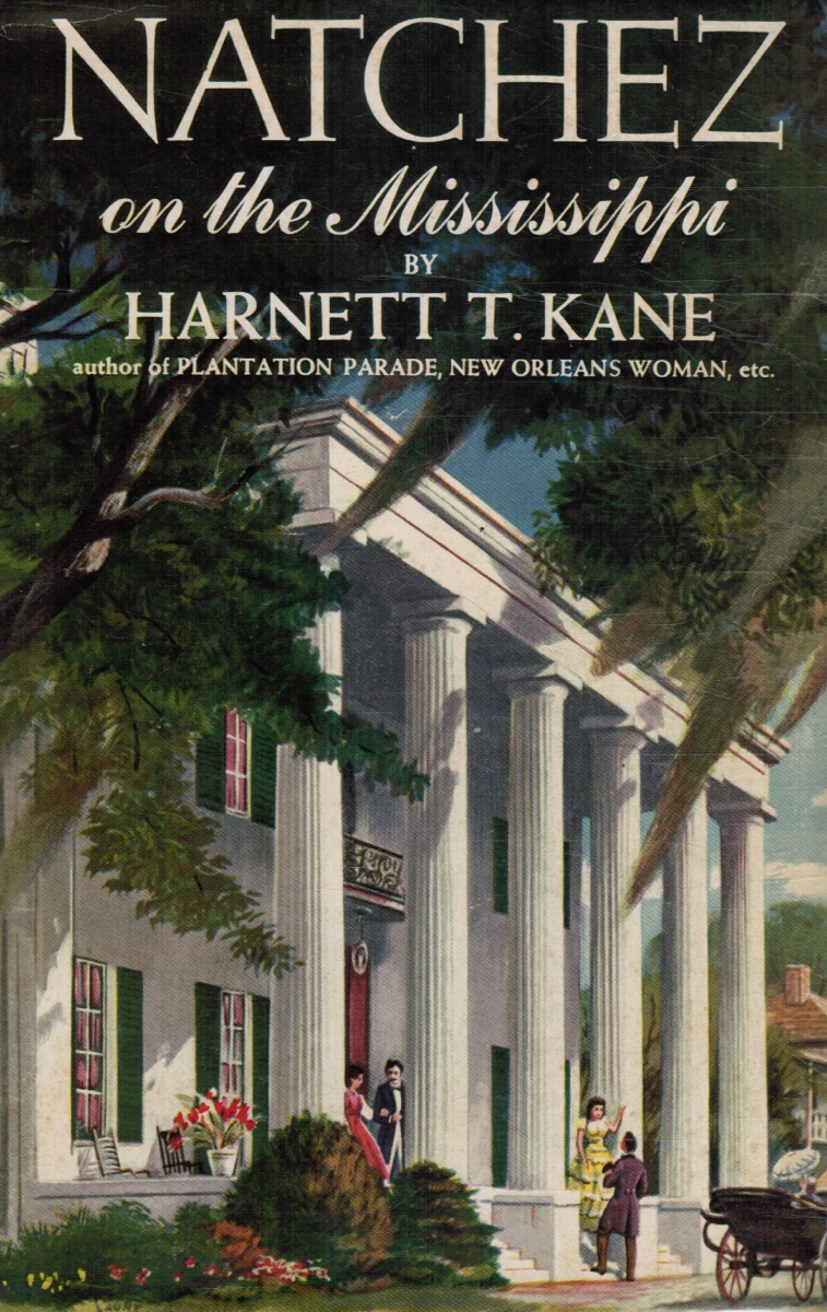 KANE, HARNETT T - Natchez on the Misissippi