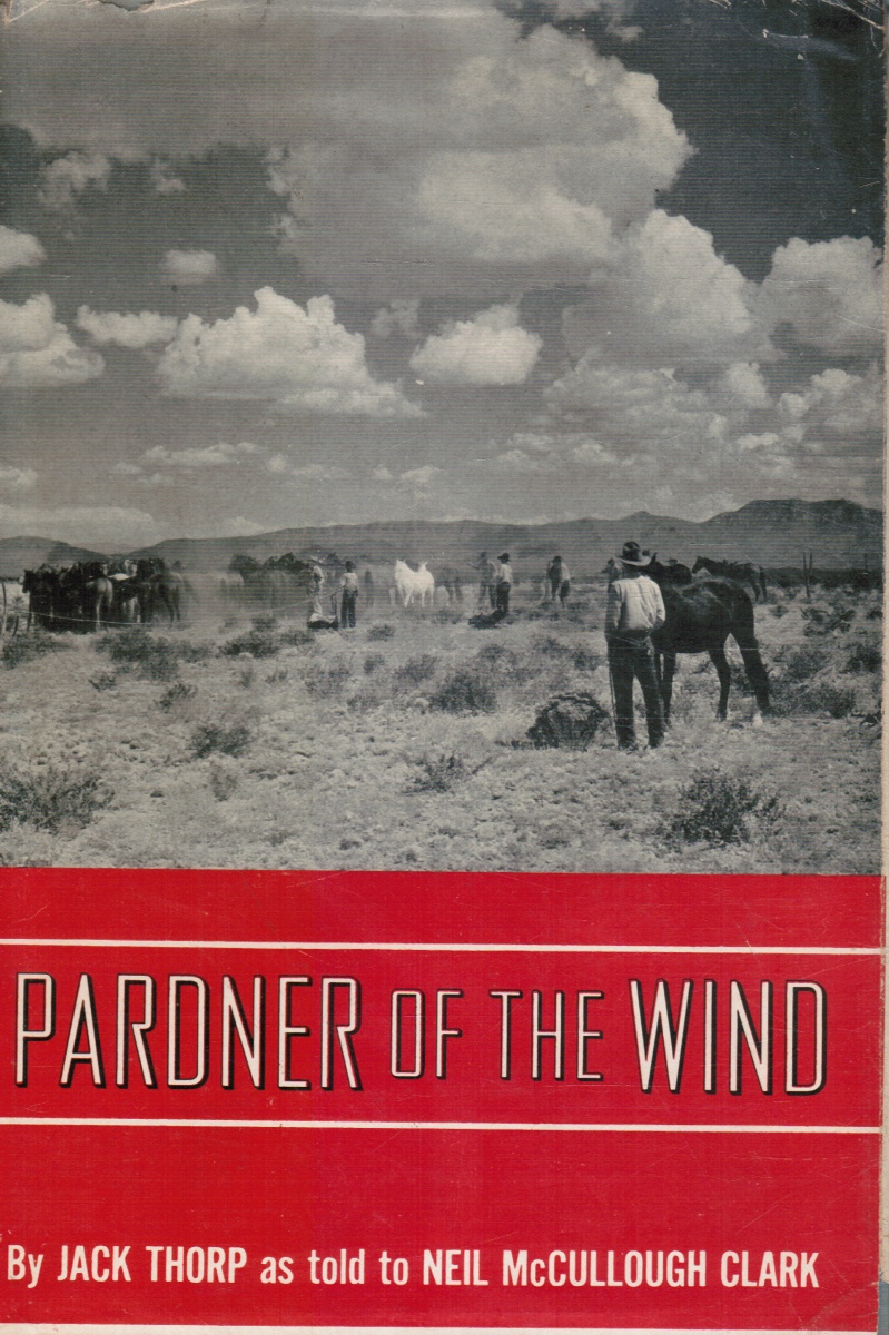 THORP, N. HOWARD (JACK) ; AS TOLD TO NEIL MCCULLOUGH CLARK - Pardner of the Wind
