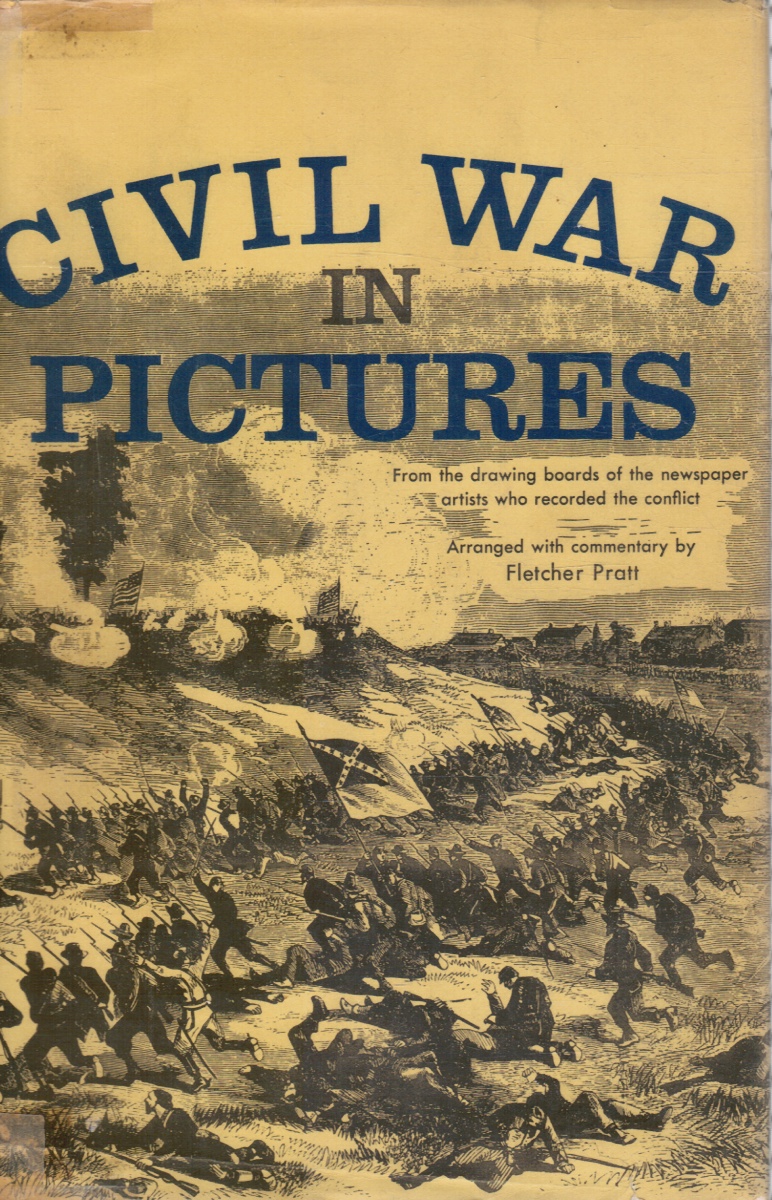 PRATT, FLETCHER - Civil War in Pictures