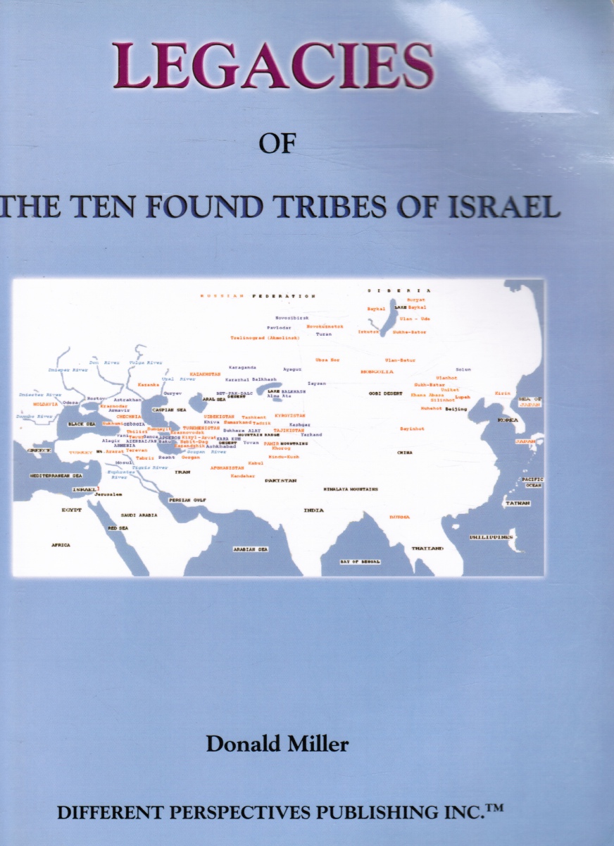 MILLER, DONALD - Legacies of the Ten Found Tribes of Israel