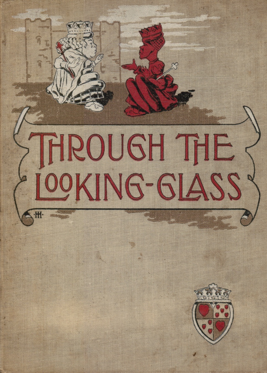 CARROLL, LEWIS - Through the Looking-Glass and What Alice Found There; King Fisher's Wooing and Other Poems