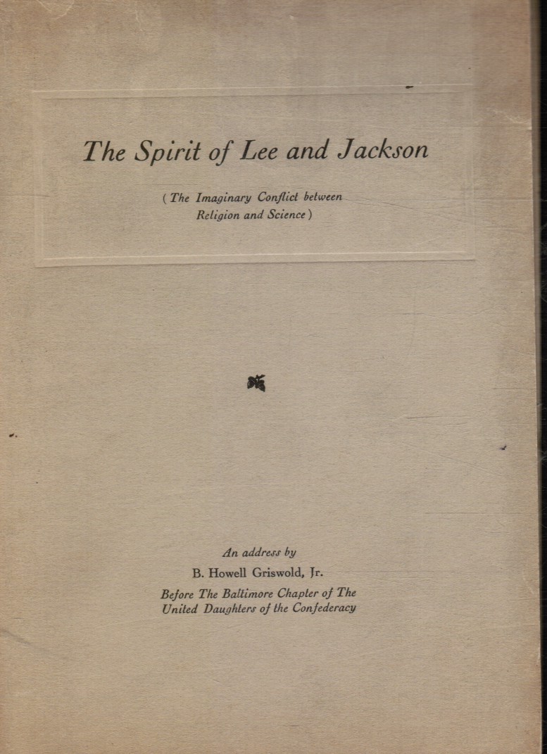 GRISWOLD JR, B. HOWELL - The Spirit of Lee and Jackson (the Imaginery Conflict between Religion and Science)