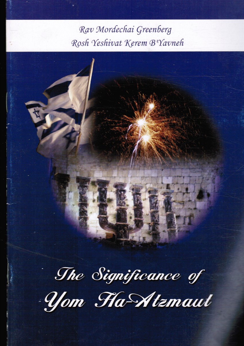 GREENBERG, RAV MORDECHAI - The Significance of Yom Ha-Atzmaut