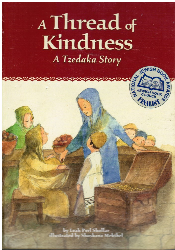 SHOLLAR, LEAH-PERL & HACHAI PUBLISHING & YEHUDIS COHEN - A Thread of Kindness a Tzedakah Story