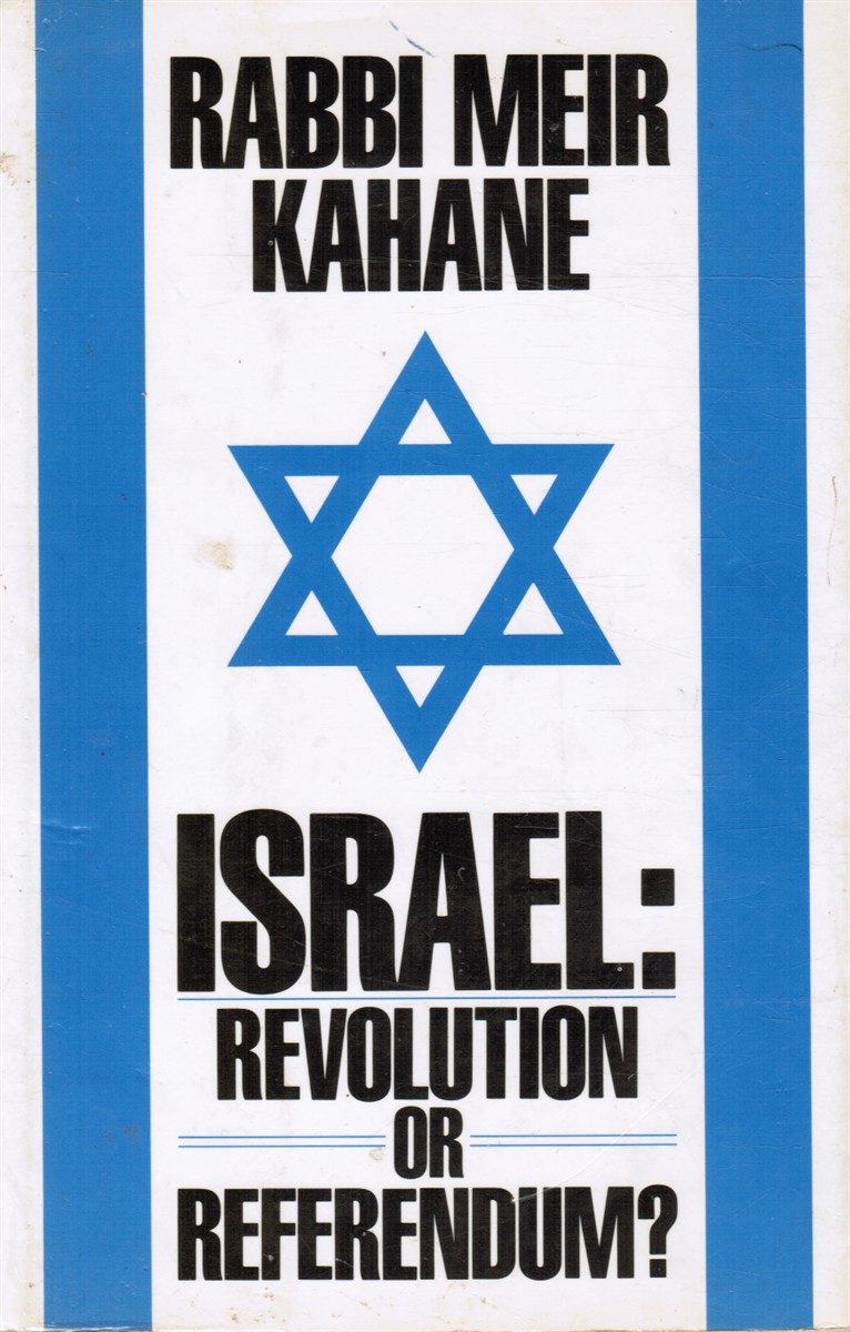 KAHANE, MEIR - Israel: Revolution Or Referendum