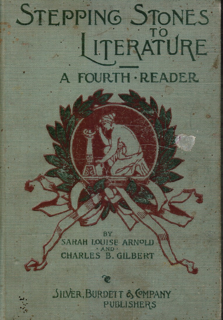 ARNOLD, SARAH LOUISE; CHARLES B. GILBERT - Stepping Stones to Literature: A Fourth Reader