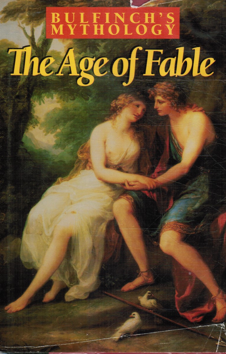 BULFINCH, THOMAS; ROBERT GRAVES, FOREWORD - Bulfinch's Mythology - the Age of Fable