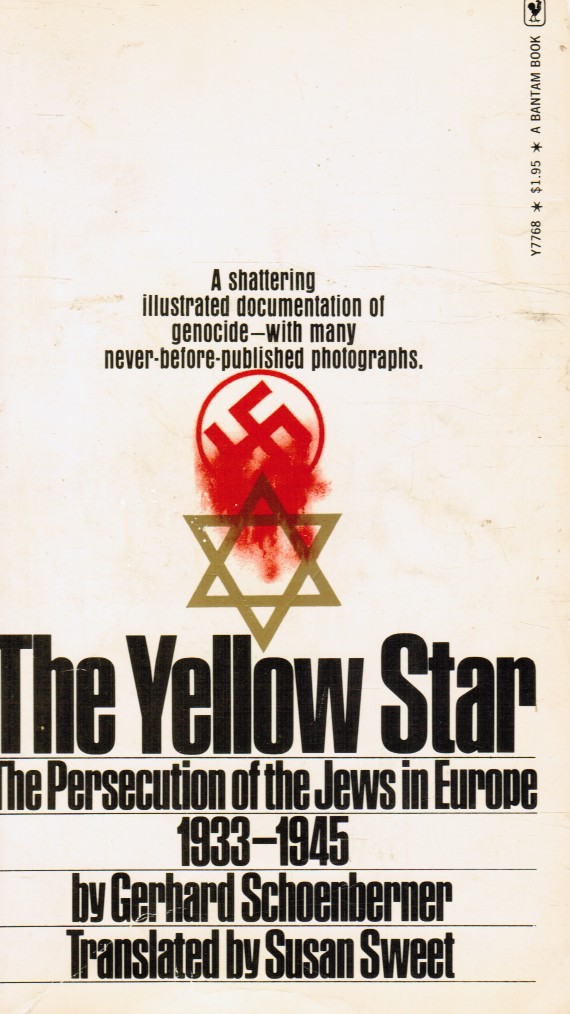 SCHOENBERNER, GERHARD - The Yellow Star: The Persecution of the Jews in Europe, 1933 - 1945