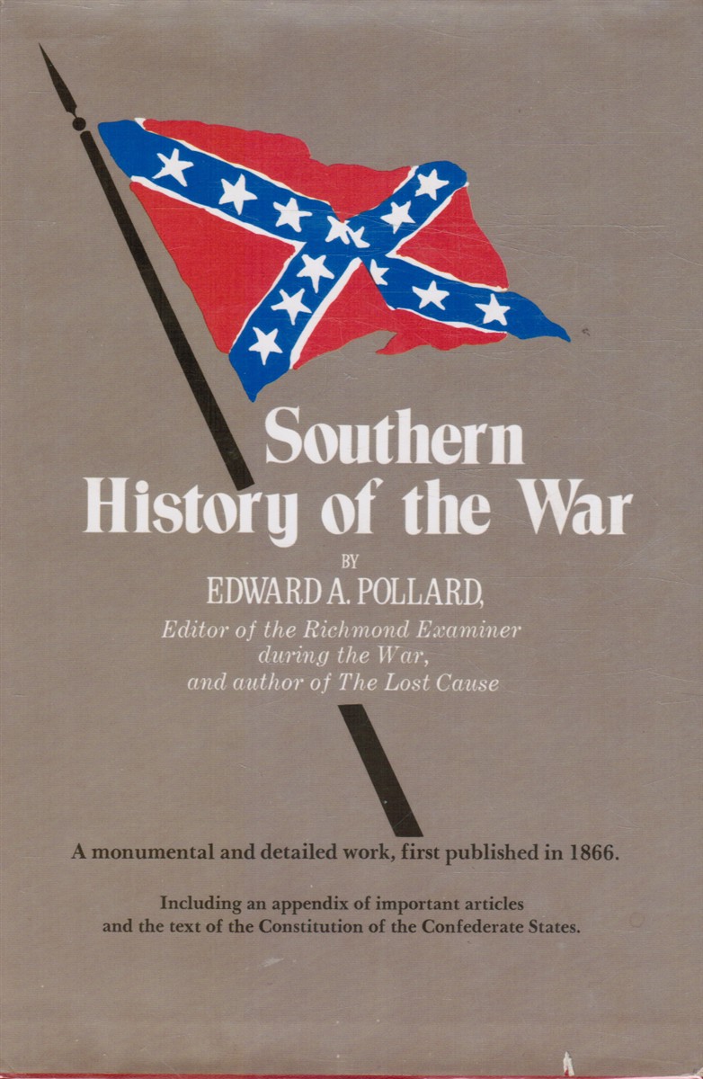 POLLARD, E. A. - Southern History of the War - Two Volumes in One