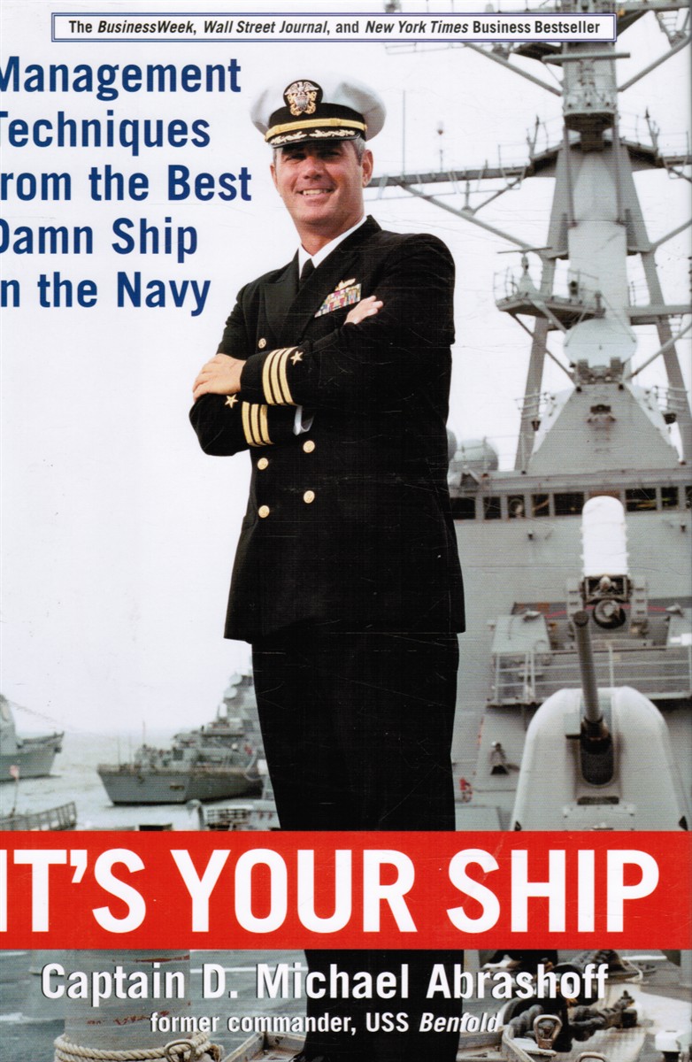 ABRASHOFF, D. MICHAEL - It's Your Ship: Management Techniques from the Best Damn Ship in the Navy