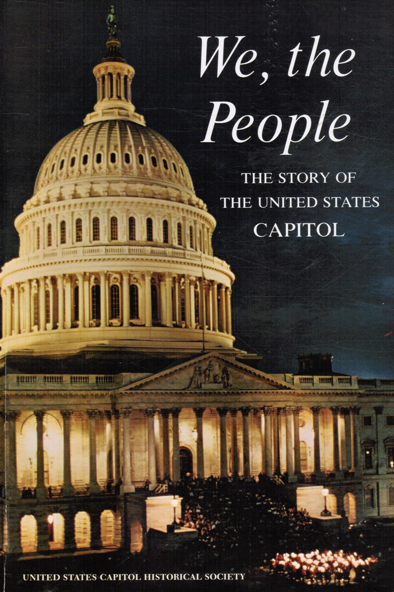 NATIONAL GEOGRAPHIC SOCIETY EDITORS - We, the People: The Story of the United States Capitol