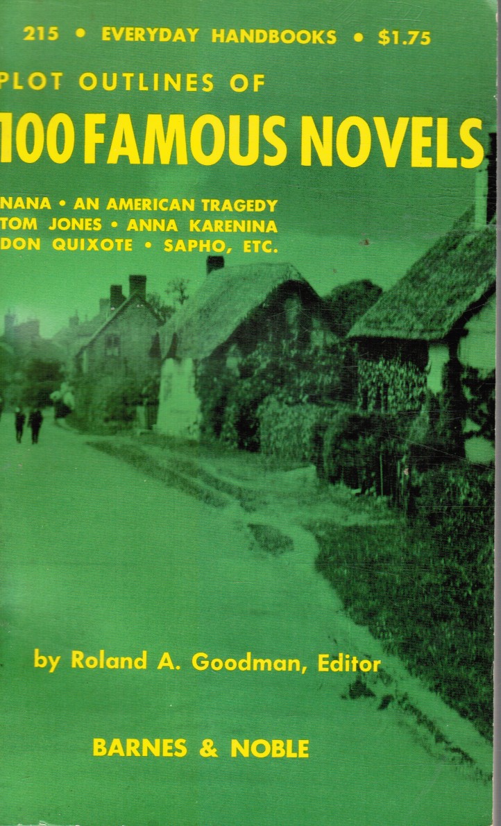 GOODMAN, ROLAND A (EDITOR) - Plot Outline of 100 Famous Novels