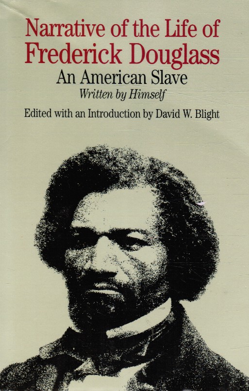 DOUGLASS, FREDERICK;  DAVID W.  BLIGHT (EDITOR AND INTRODUCTION) - Narrative of the Life of Frederick Douglass an American Slave