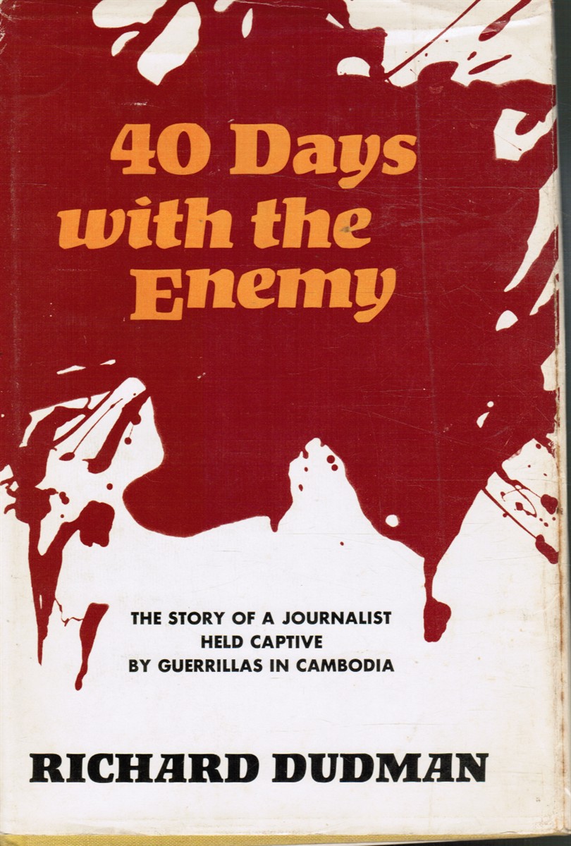 DUDMAN, RICHARD - 40 Days with the Enemy.