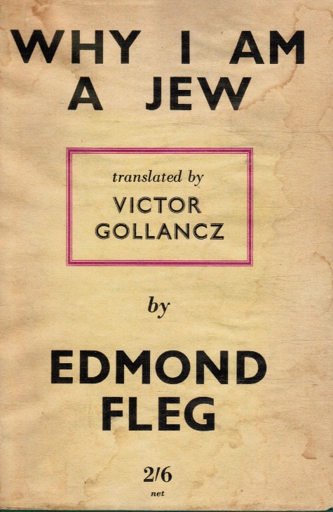 FLEG, EDMOND: VICTOR GOLLANCZ, TRANSLATED BY - Why I Am a Jew