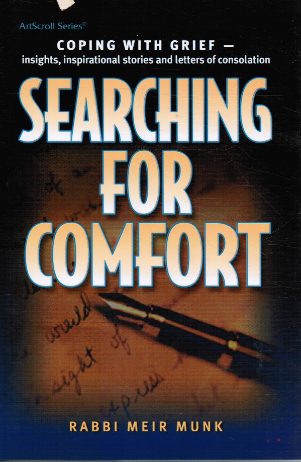 MUNK, MEIR - Searching for Comfort: Coping with Grief-- Insights, Inspirational Stories and Letters of Consolation