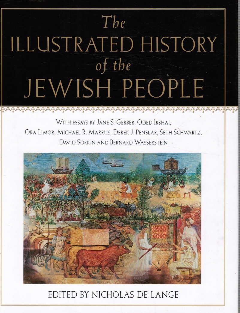 LANGE, NICHOLAS DE (EDITED BY) - Illustrated History of the Jewish People