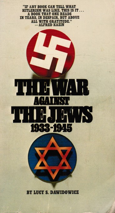 DAWIDOWICZ, LUCY S. - The War Against the Jews