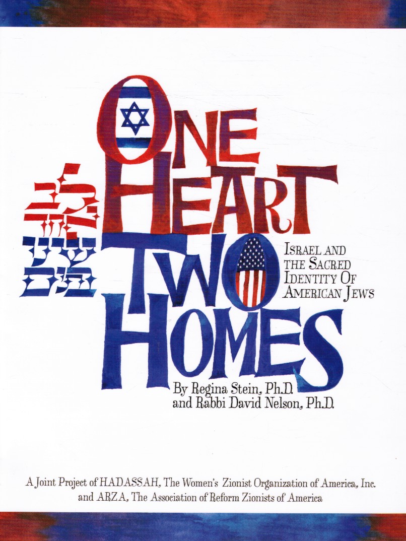 STEIN, REGINA; RABBID DAVID NELSON - One Heart Two Homes: Israel and the Sacred Identity of American Jews