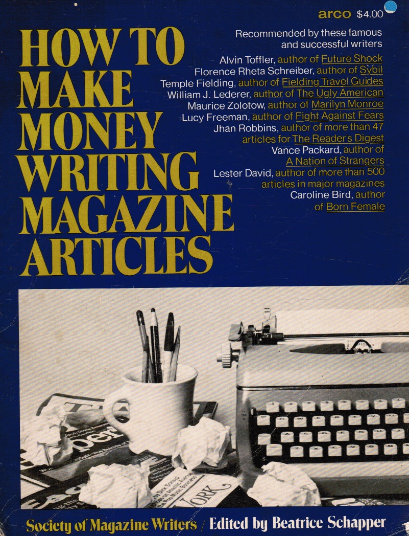 SCHAPPER, BEATRICE (EDITED BY) ; SOCIETY OF MAGAZINE WRITERS - How to Make Money Writing Magazine Articles