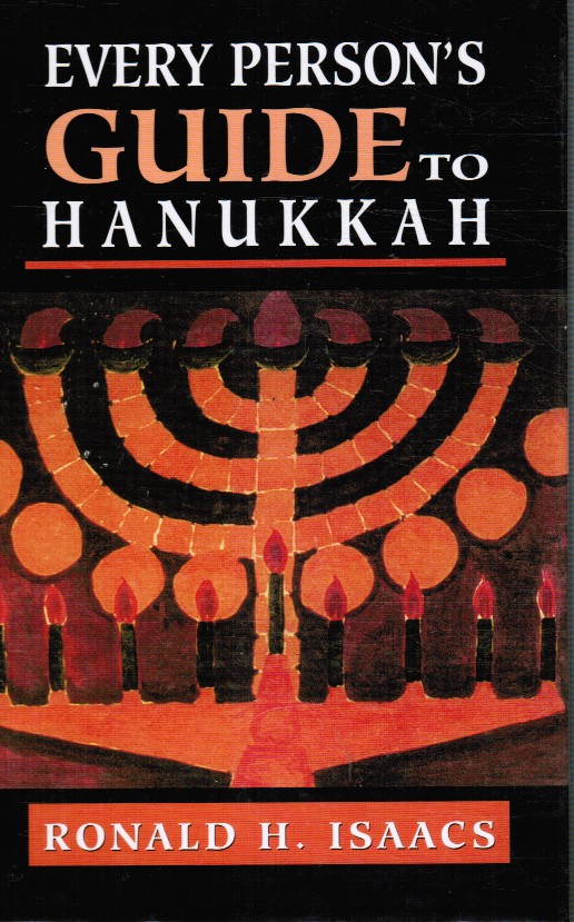 ISAACS, RONALD H. - Every Person's Guide to Hanukkah