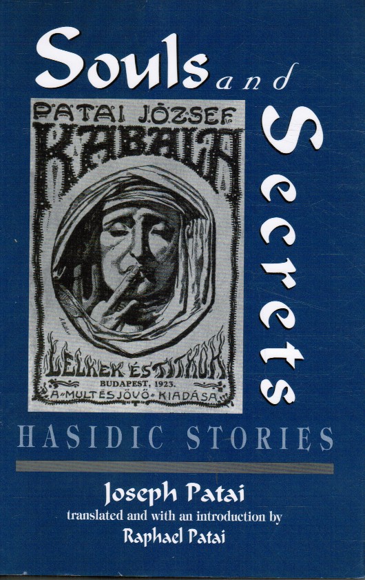 PATAI, JOSZEF - Souls and Secrets: Hasidic Stories
