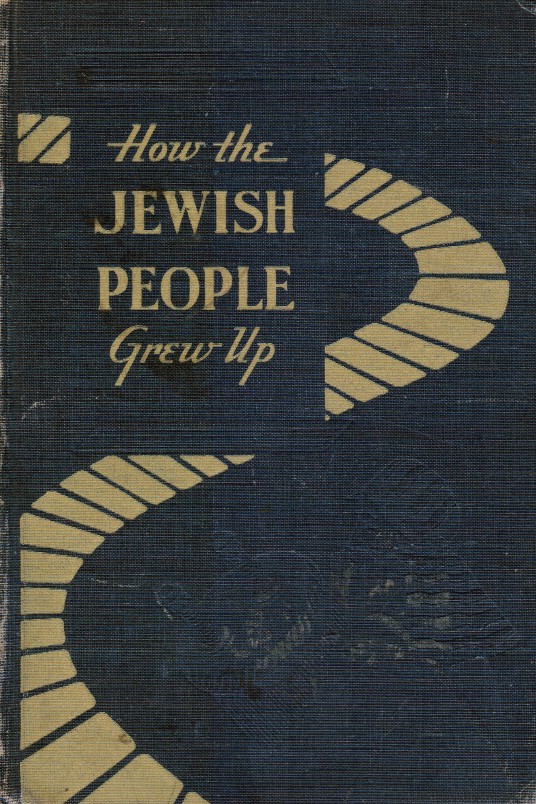 SOLOFF, MORDECAI I; EMANAUEL GAMORAN (EDITOR) - How the Jewish People Grew Up