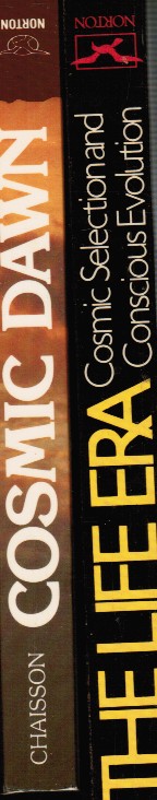 CHAISSON, ERIC - 2 Books: Cosmic Dawn and the Life Era