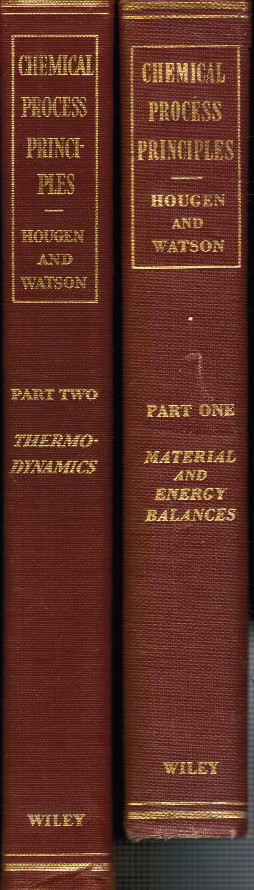 HOUGEN, OLAF A; KENNETH M. WATSON - Chemical Process Principles: Part 1 & Part 2 (2 Books) Material and Energy Balances, Part 1 and Thermodynamics, Part 2
