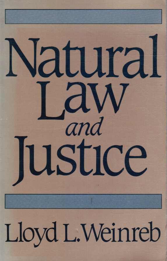 WEINREB, LLOYD L. - Natural Law and Justice