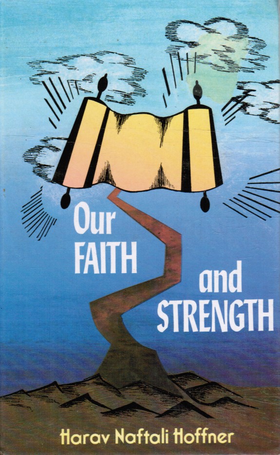 HOFFNER, RABBI NAFTALI - Our Faith and Strength