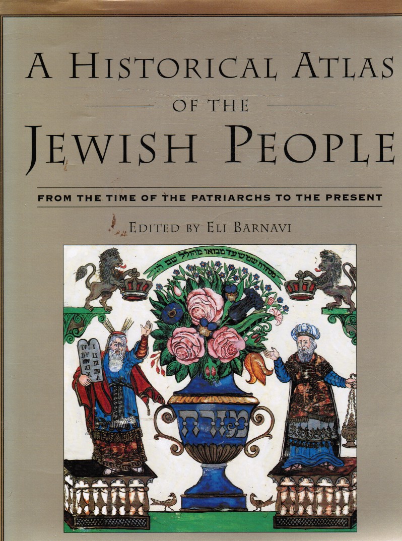 BARNAVI, ELI (EDITED BY) - A Historical Atlas of the Jewish People: From the Time of the Patriarchs to the Present