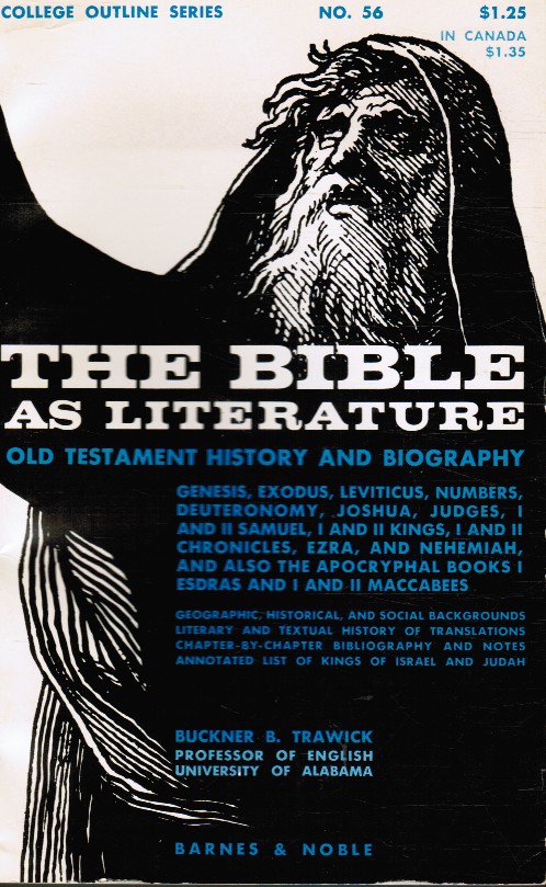 TRAWICK, BUCKNER B. - The Bible As Literature: Old Testament History and Biography