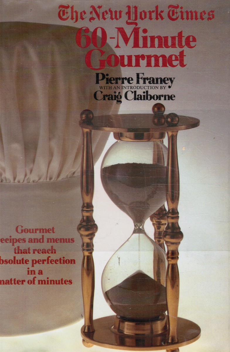 FRANEY, PIERRE - The New York Times 60 Minute Gourmet