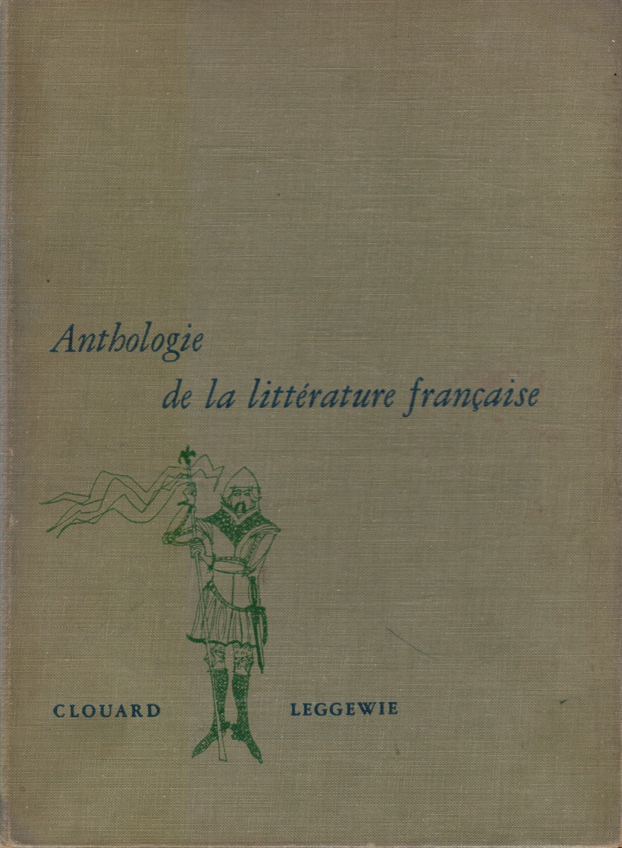 CLOUARD, HENRI; LEGGEWIE, ROBERT - Anthologie de la Litterature Francaise - Tome 1