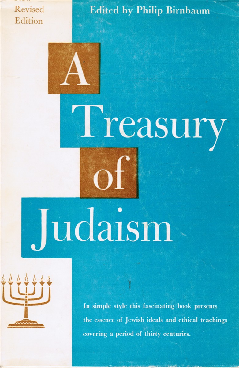 BIRNBAUM, PHILIP (COMPILED AND EDITED BY) - A Treasury of Judaism